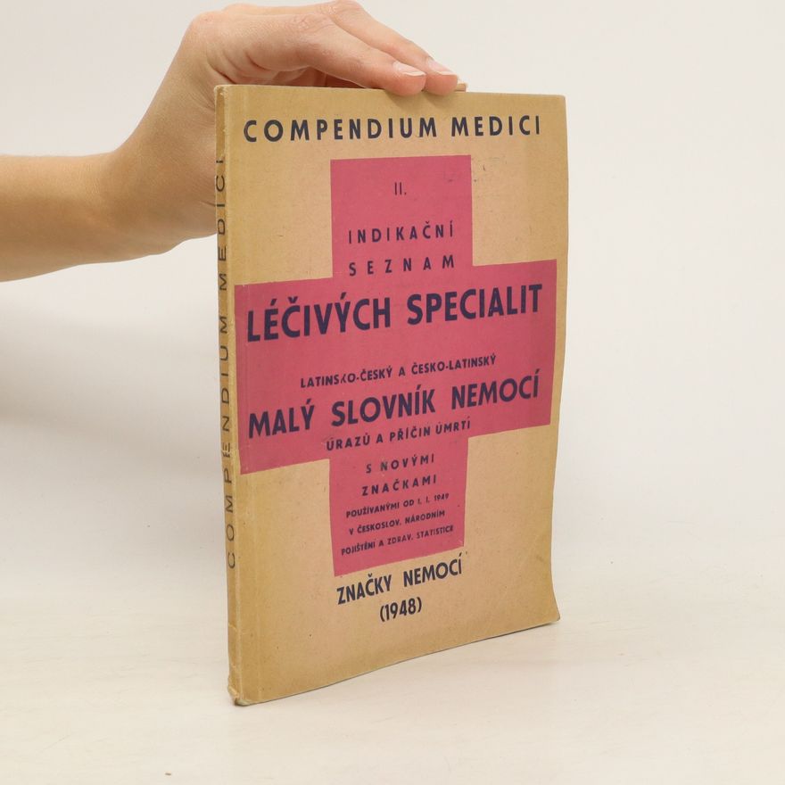 Kundera Miloš Compendium Medici II. Latinsko-český a česko-latinský malý slovník nemocí, úrazů a příčin úmrtí