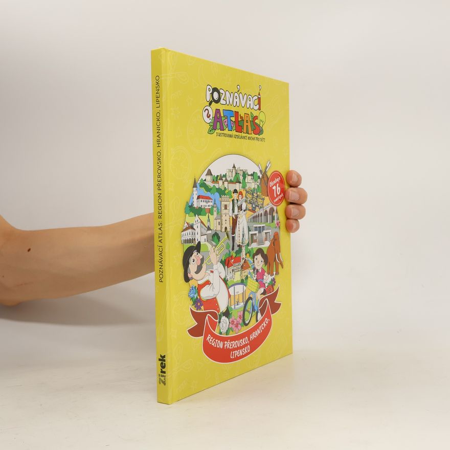 Kolektiv autorů Poznávací atlas. Ilustrovaná vzdělávací kniha pro děti. Region Přerovsko, Hranicko, Lipensko Region Přerovsko, Hranicko, Lipensko Přerovsko, Hranicko, Lipensko