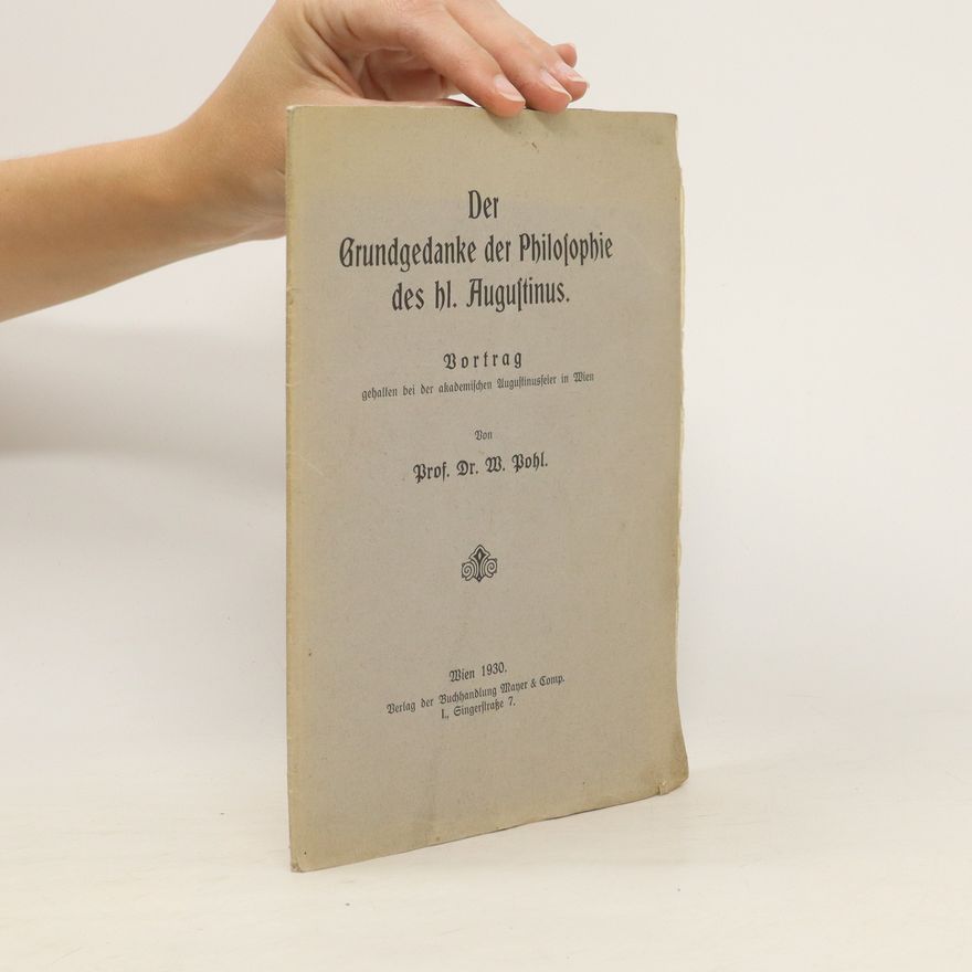 W. Pohl Der Grundgedanke der Philosophie des hl. Augustinus