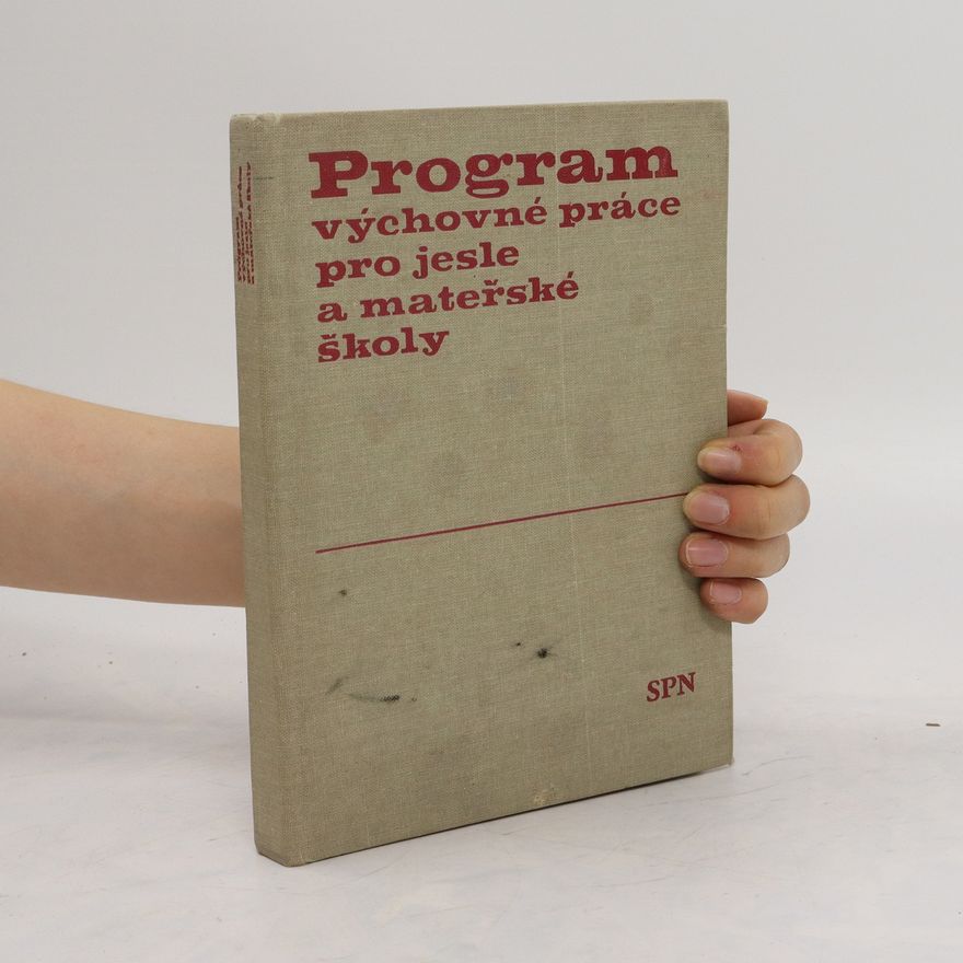 Kolektiv autorů Program výchovné práce pro jesle a mateřské školy