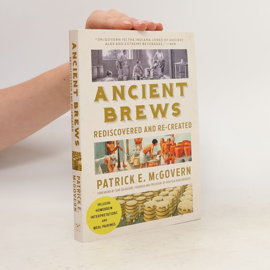 Patrick E. McGovern Ancient Brews