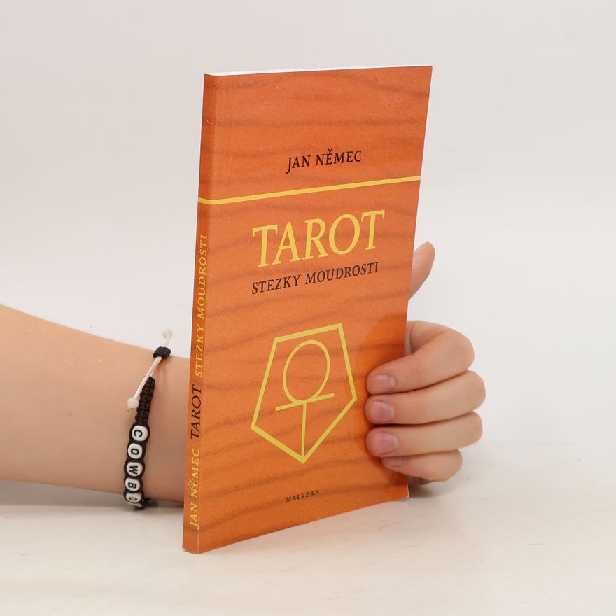 Jan Němec Tarot, aneb, Stezky moudrosti