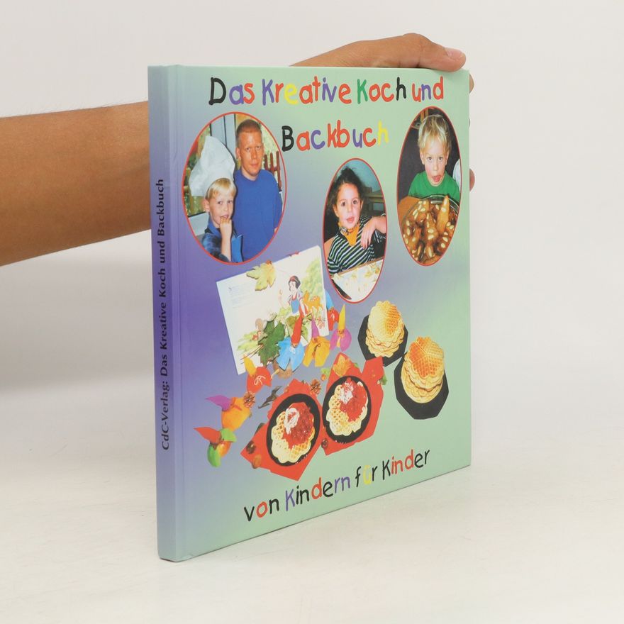 Vera Wilhelm Das kreative Koch und Backbuch von Kindern für Kinder
