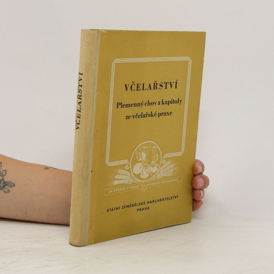 Autorenkollektiv Včelařství. Plemenný chova kapitoly ze včelařské praxe