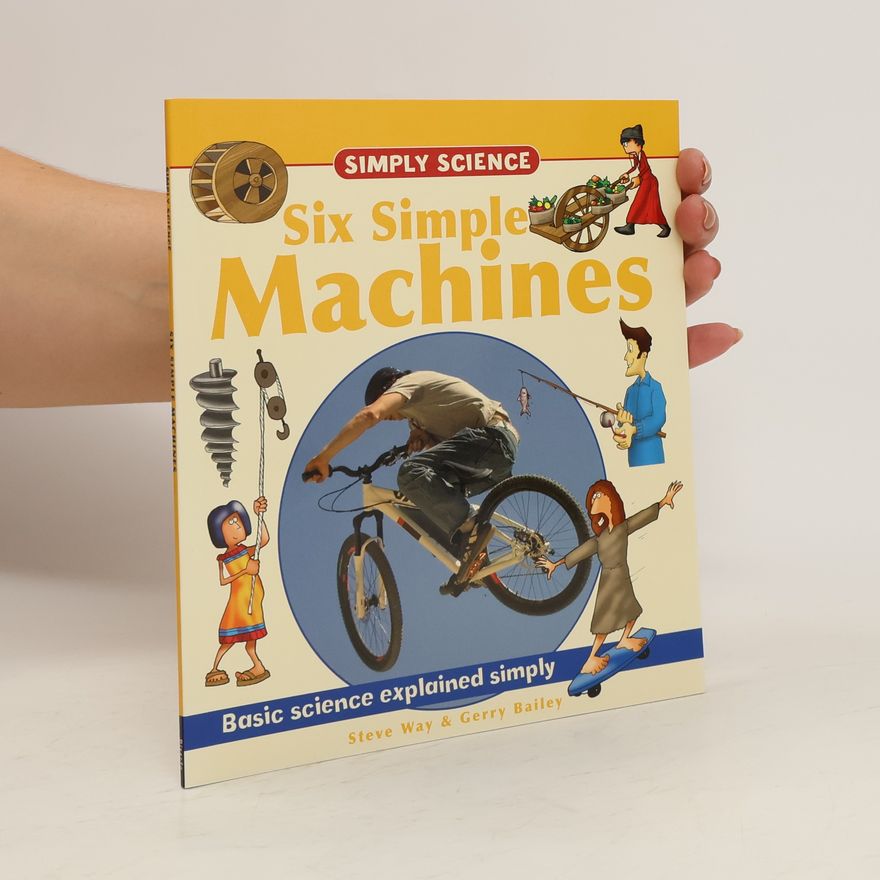 Steve Way Simply Science. Six Simple Machines