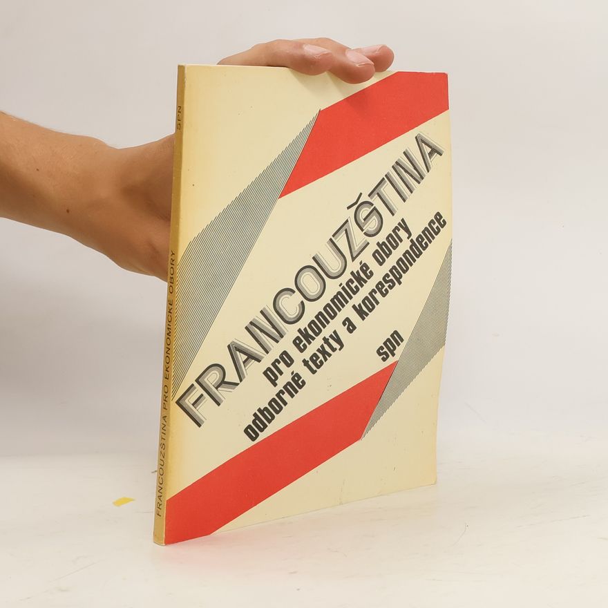 Kolektiv autorů Francouzština pro ekonomické studijní obory : Odborné texty a korespondence