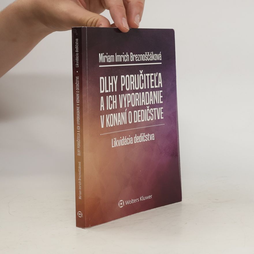 Miriam Imrich Breznoščáková Dlhy poručitel̕a a ich vyporiadanie v konaní o dedičstve