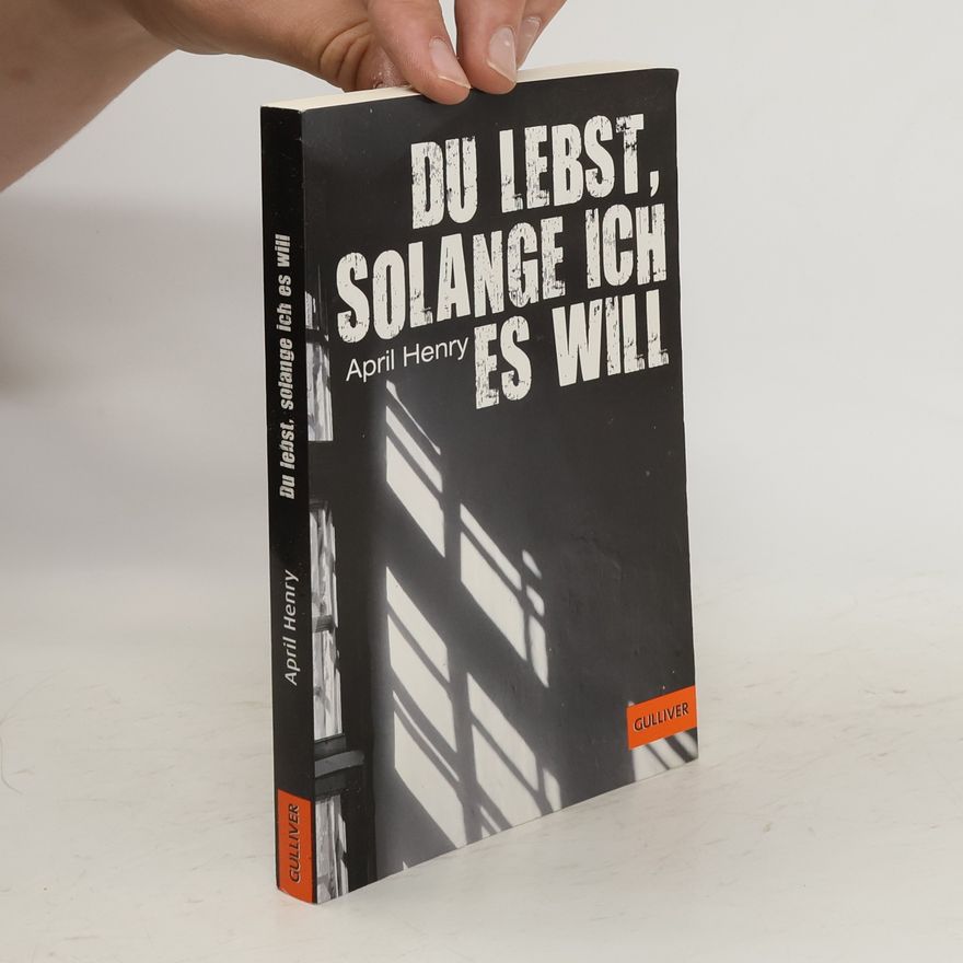 April Henry Du lebst, solange ich es will