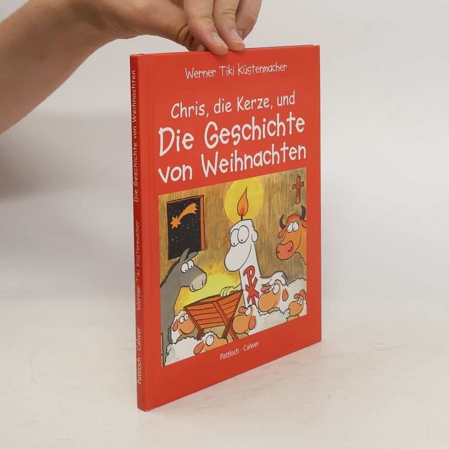 Werner Tiki Küstenmacher Chris, die Kerze, und die Geschichte von Weihnachten