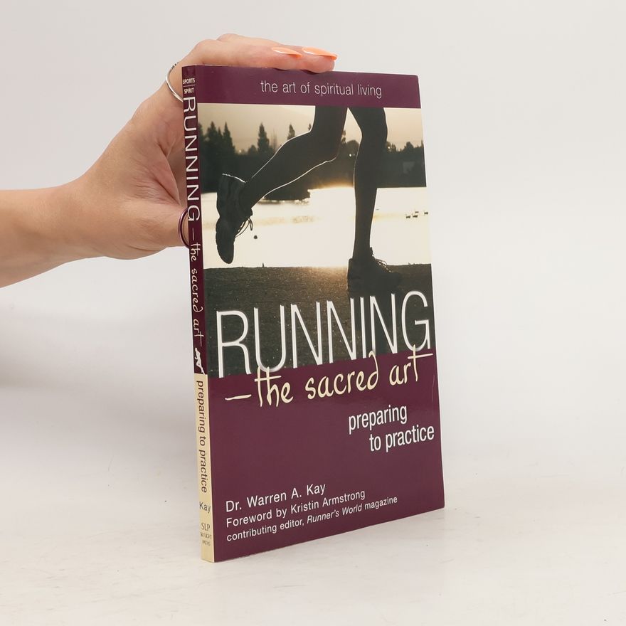 Warren A. Kay Running - The Sacred Art