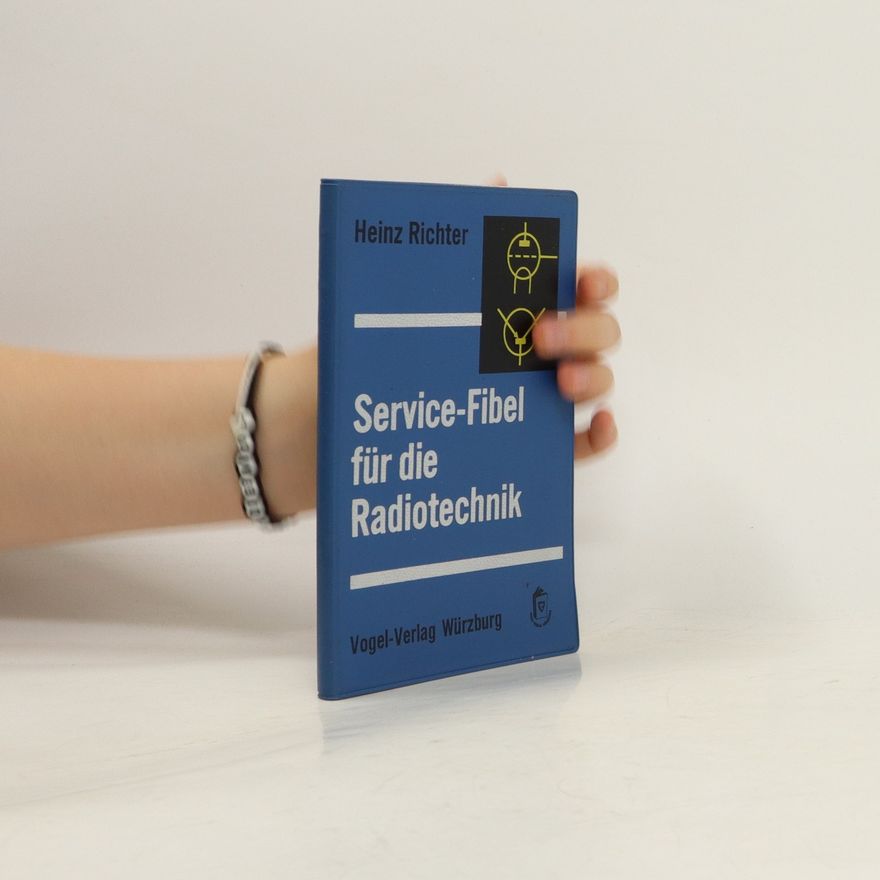 Karl-Heinz Richter Service-Fibel für die Radiotechnik
