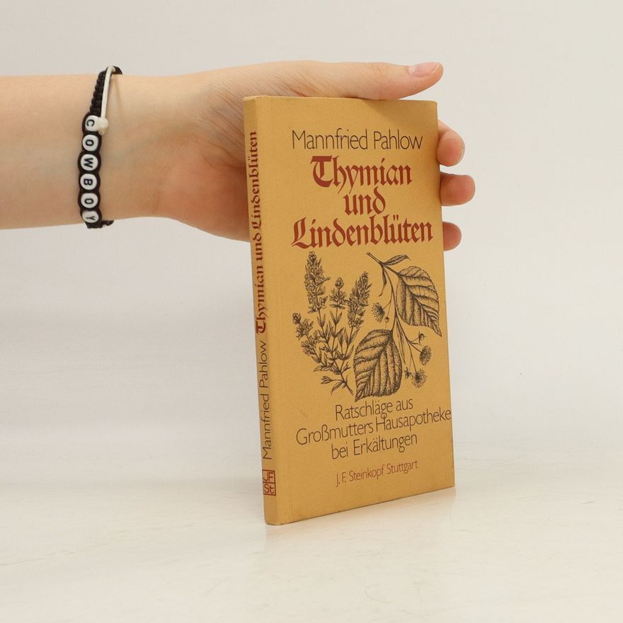 Mannfried Pahlow Thymian und Lindenblüten
