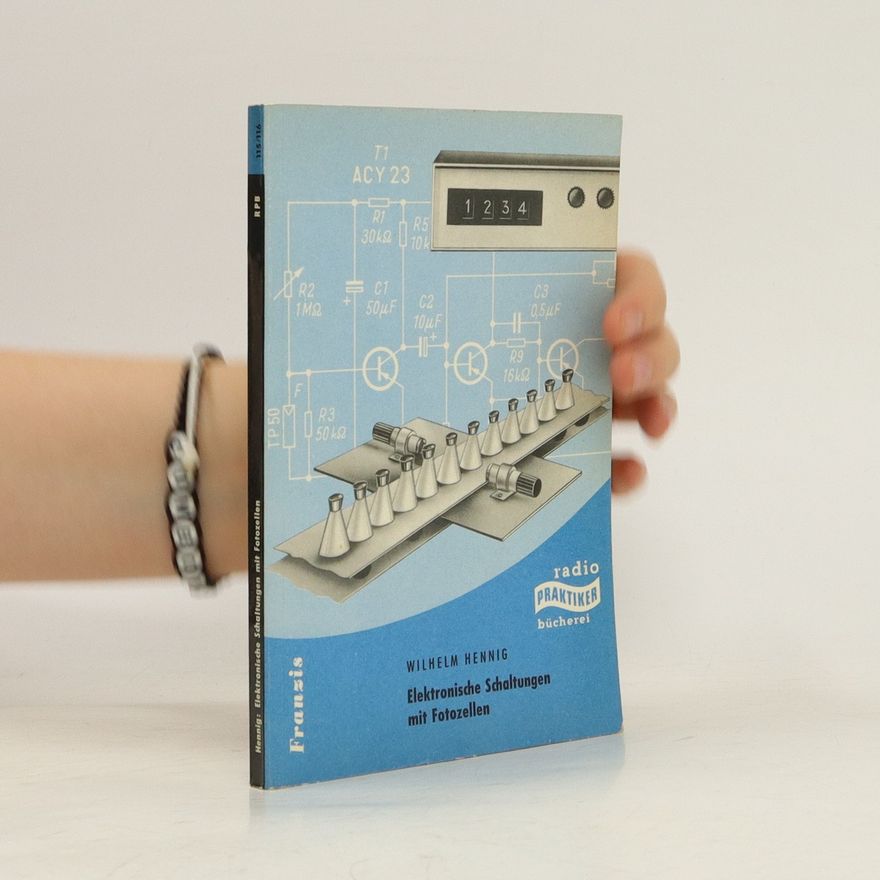 Wilhelm Hennig Elektronische Schaltungen mit Fotozellen