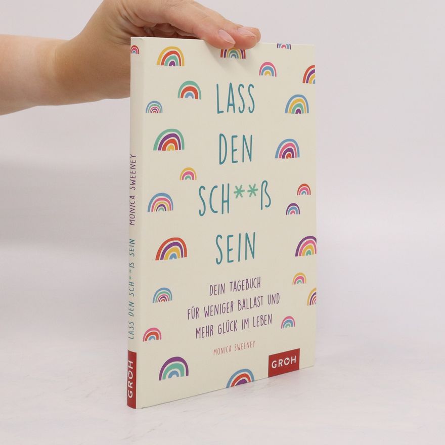 Monica Sweeney Lass den Sch**ß sein