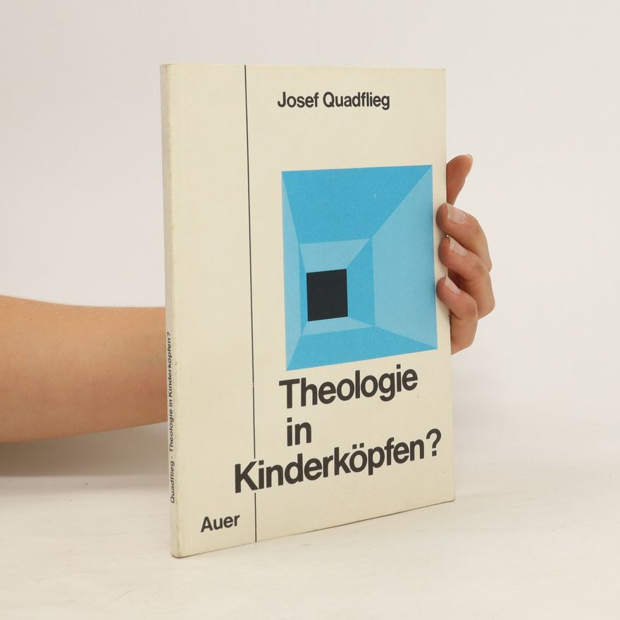 Josef Quadflieg Theologie in Kinderköpfen?