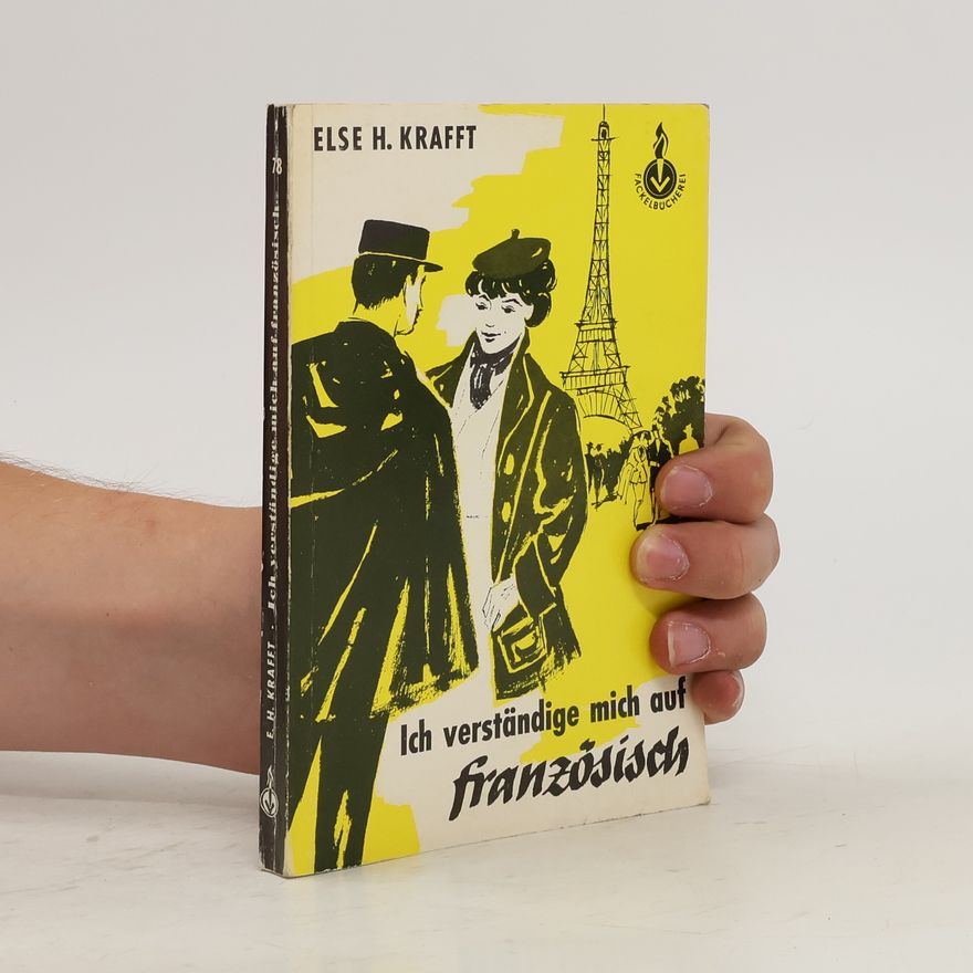 Else H. Krafft Ich verständige mich auf Französisch