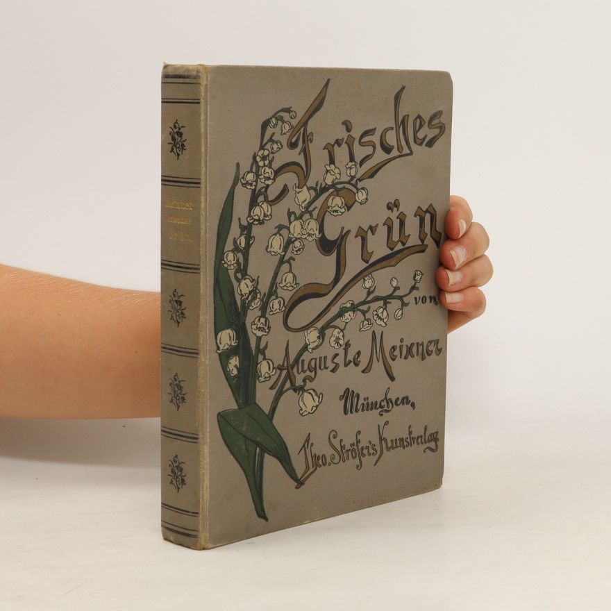Auguste Meirner Frisches Grün. Sechs Erzählungen für die Jugend