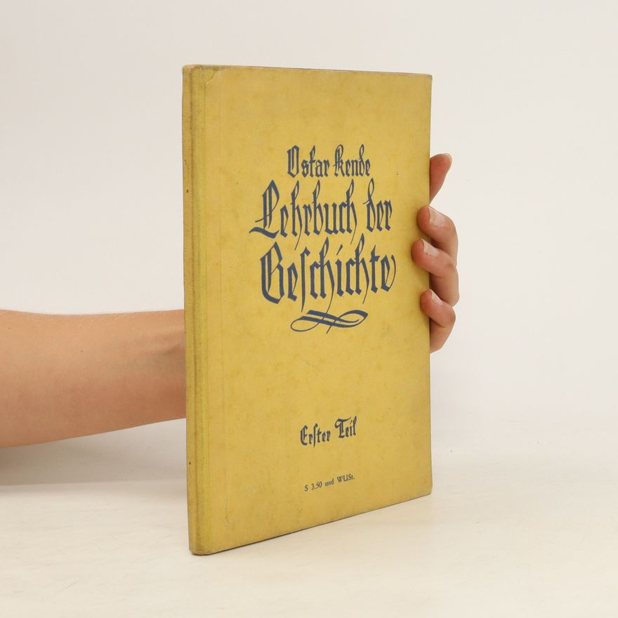 Dr. Oskar Kende Lehrbuch der Geschichte 1. Teil für die erste Klasse