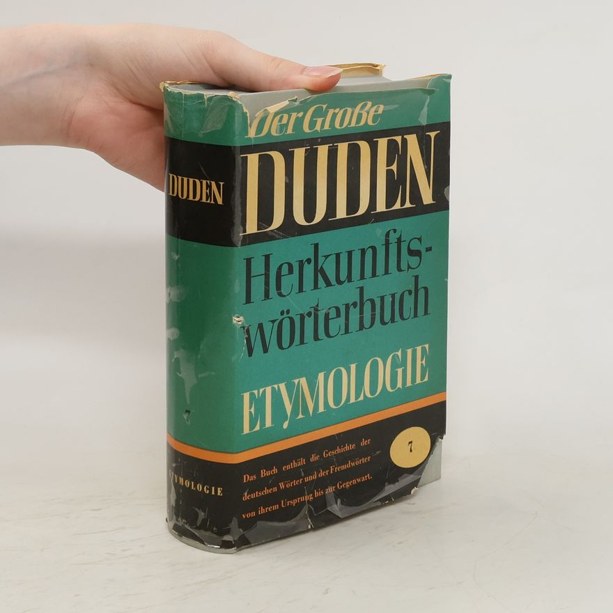 Autorenkollektiv Duden. Herkunftswörterbuch. Etymologie 7