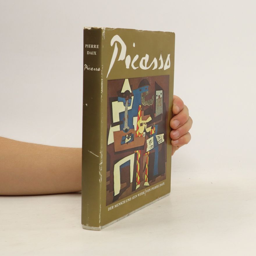 Pierre Daix Picasso der Mensch und sein Werk