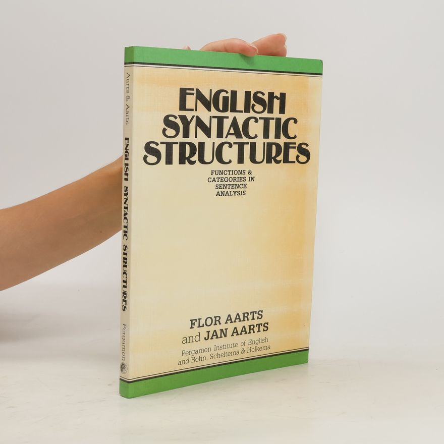 Flor Aarts English syntactic structures. Functions and categories in sentence analysis
