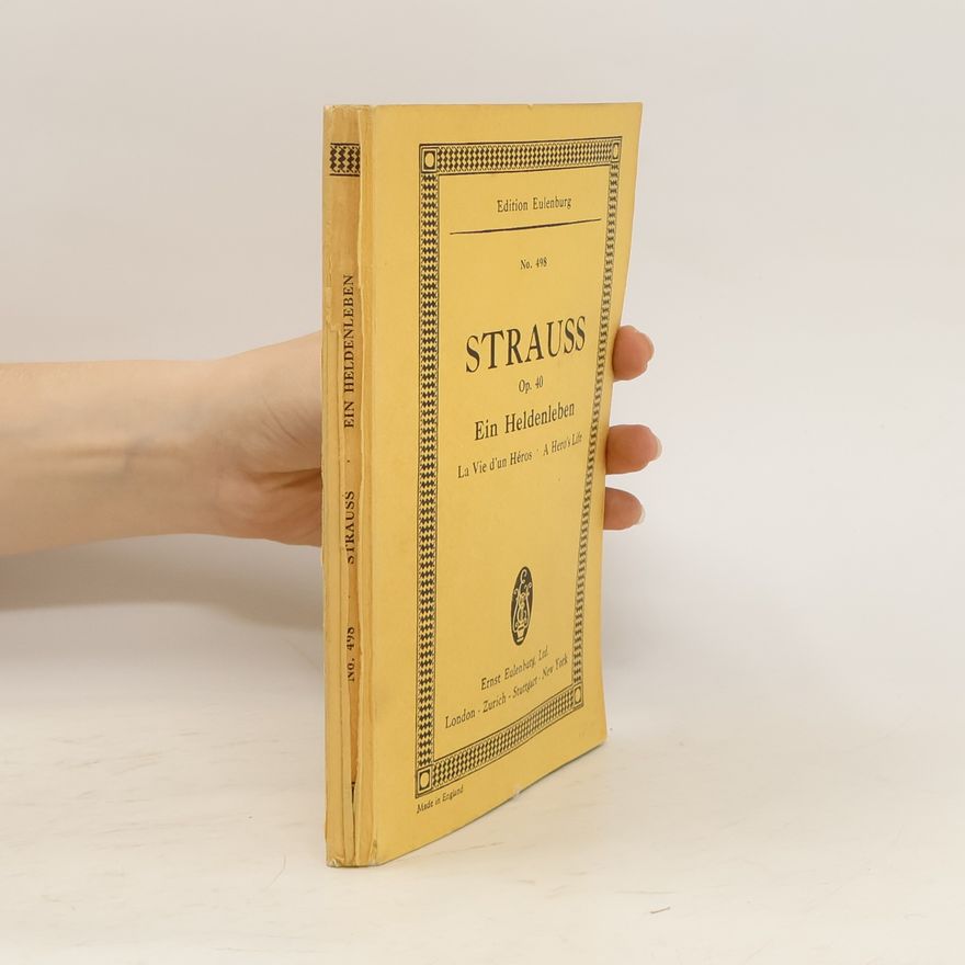 Richard Strauss Ein Heldenleben. Tondichtung für großes Orchester, op. 40