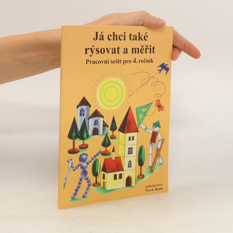 Autorenkollektiv Já chci také rýsovat a měřit. Pracovní sešit pro 4. ročník ZŠ
