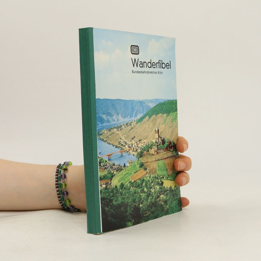 Autorenkollektiv Wanderfibel. Bundesbahndirektion Koln