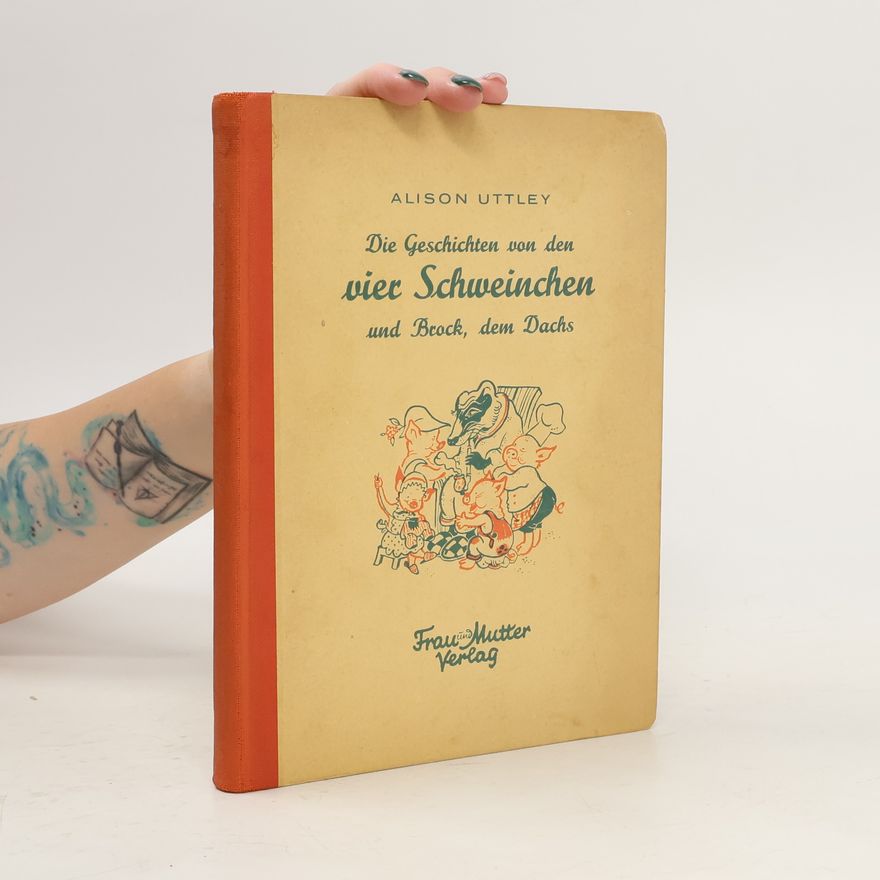 Alison Uttley Die Geschichten von den vier Schweinchen und Brock, dem Dachs