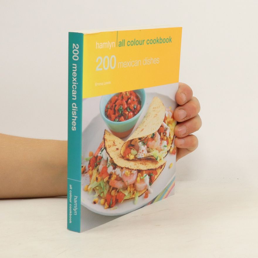 Emma Lewis Hamlyn All Colour Cookbook. 200 Mexican Dishes