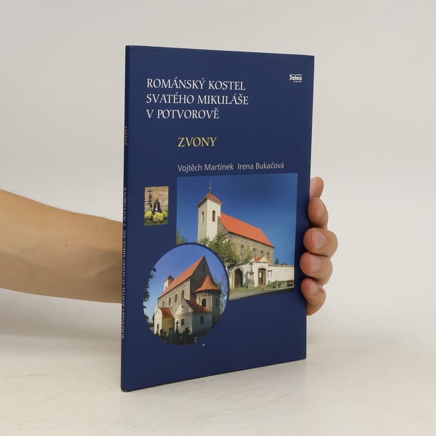 Irena Bukačová Románský kostel svatého Mikuláše v Potvorově. Zvony