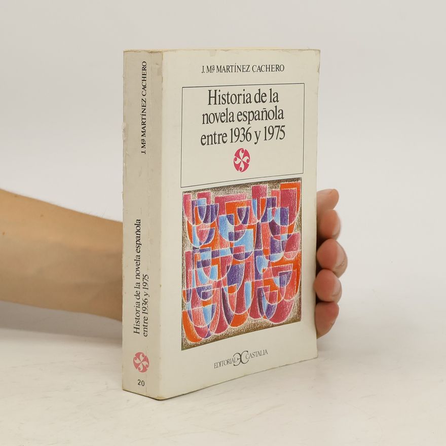 José María Martínez Cachero Historia de la novela española entre 1936 y 1975