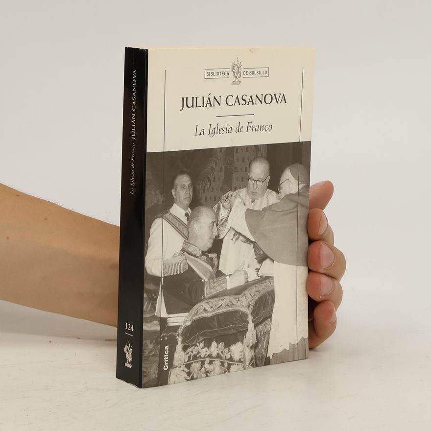 Julián Casanova Ruiz La Iglesia de Franco