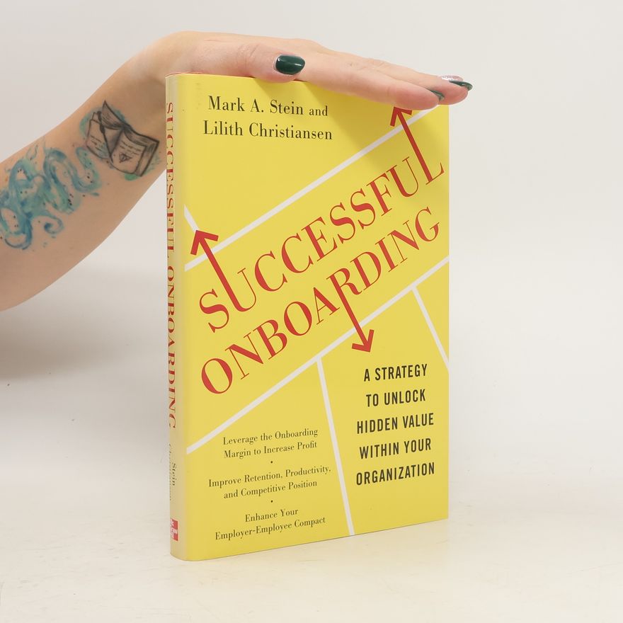 Mark Epstein Successful Onboarding: Strategies to Unlock Hidden Value Within Your Organization