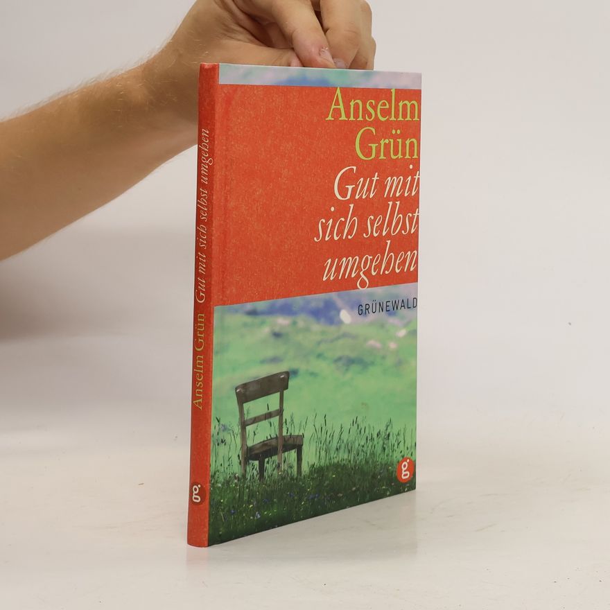 Anselm Grün Gut mit sich selbst umgehen