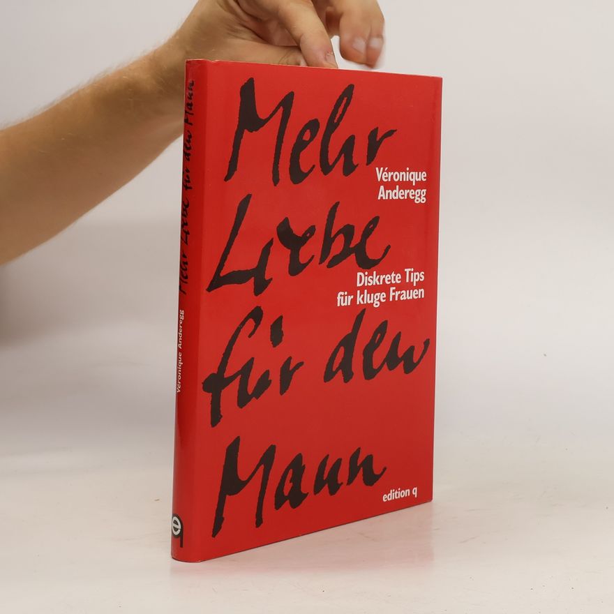 Ve ronique Anderegg Mehr Liebe für den Mann