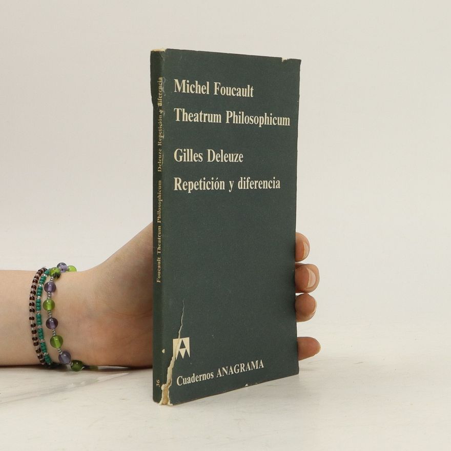 Gilles Deleuze Theatrum Philosophicum. Repetición y diferencia