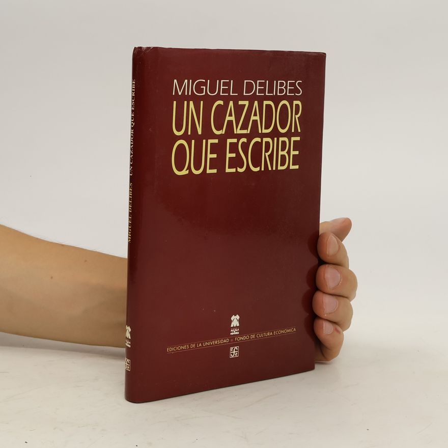 Miguel Delibes Un cazador que escribe