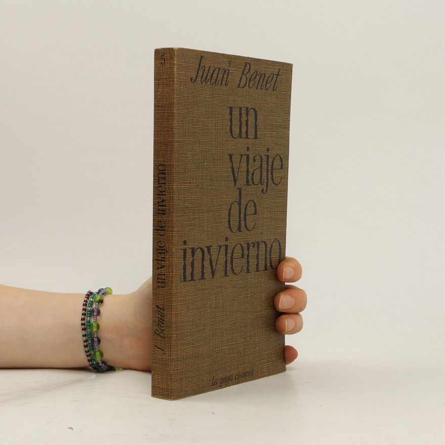Juan Benet Un viaje de invierno