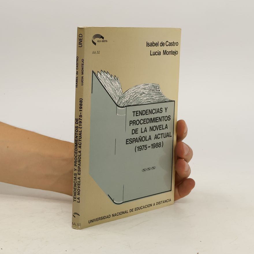 Lucía Montejo Gurruchaga Tendencias y procedimientos de la novela española actual (1975-1988)