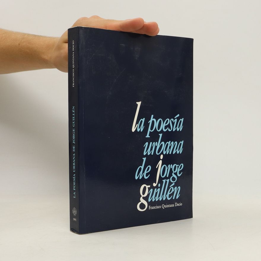 Francisco Quintana Docio La poesía urbana de Jorge Guillén