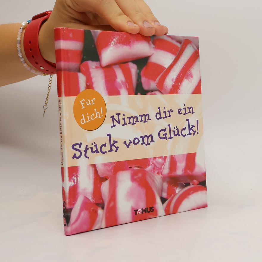 Autorenkollektiv Nimm dir ein Stück vom Glück!