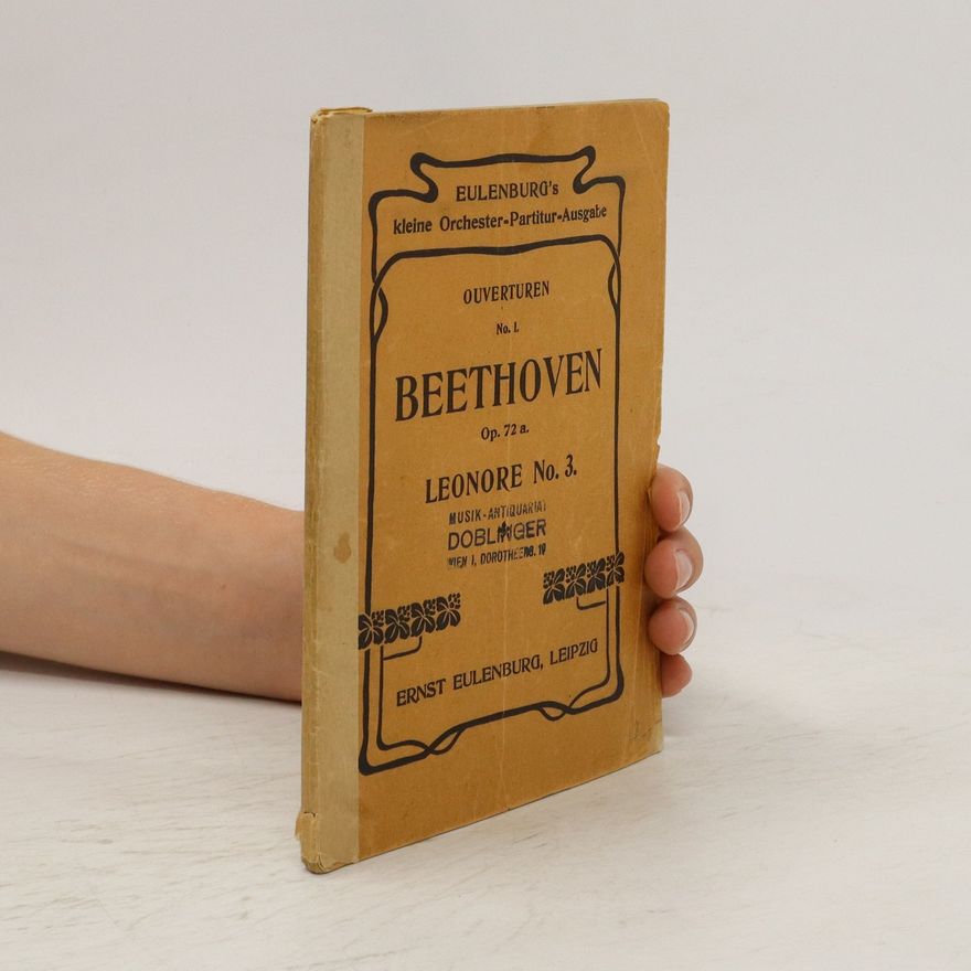 Ludwig van Beethoven Ouverturen No. 1. Lenore No. 3. Op. 72a.