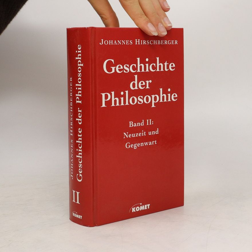 Johannes Hirschberger Geschichte der Philosophie II.