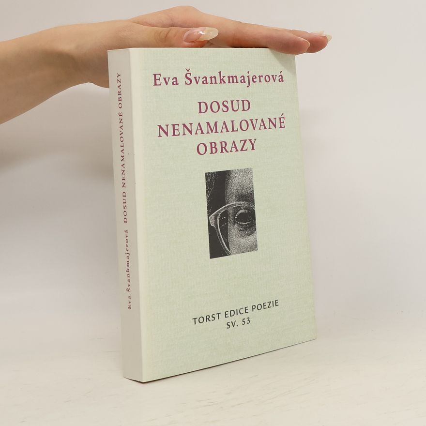 Eva Švankmajerová Dosud nenamalované obrazy