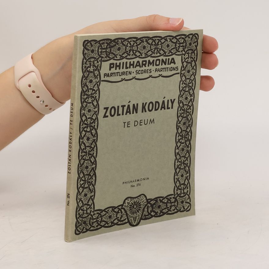 Zoltán Kodály Zoltán Kodály. Te Deum