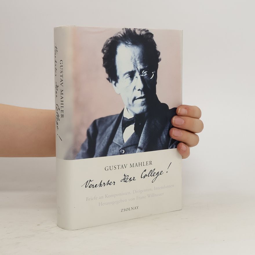 Gustav Mahler "Verehrter Herr College!"