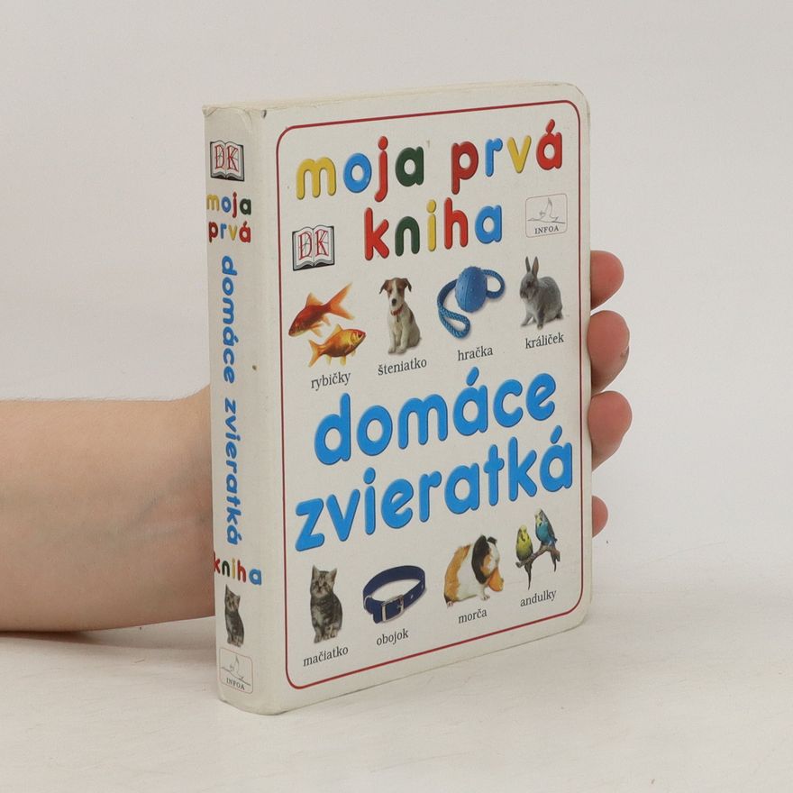 Kolektív autorov Moja prvá kniha. Domáce zvieratká