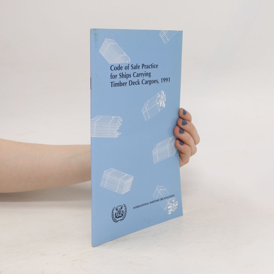 Kolektiv autorů Code of Safe Practice for Ships Carrying Timber Deck Cargoes, 1991