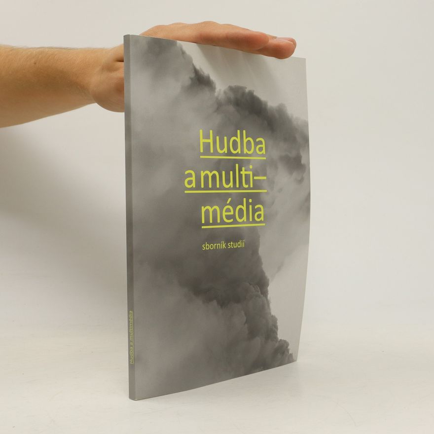 Collectif d'auteurs Hudba a multimédia: sborník studií